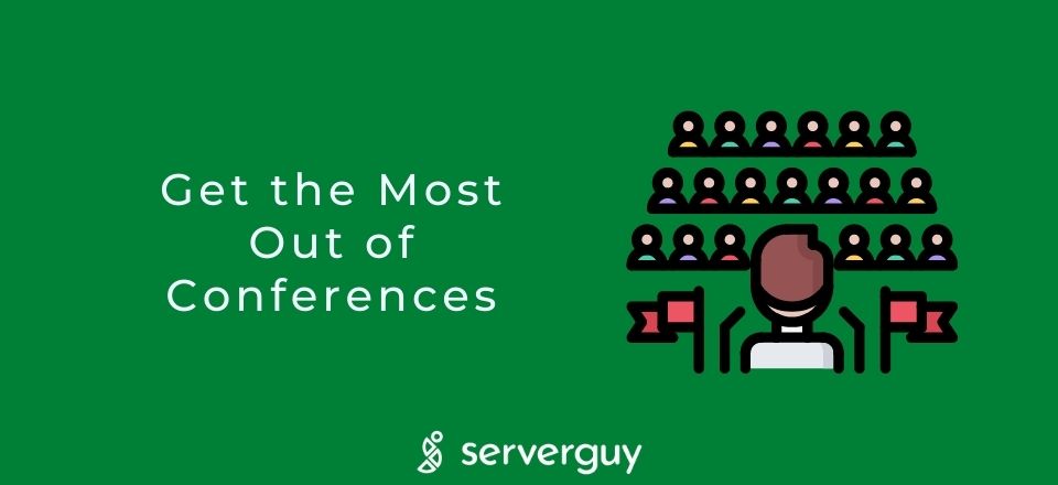 Get the Most Out of Conferences