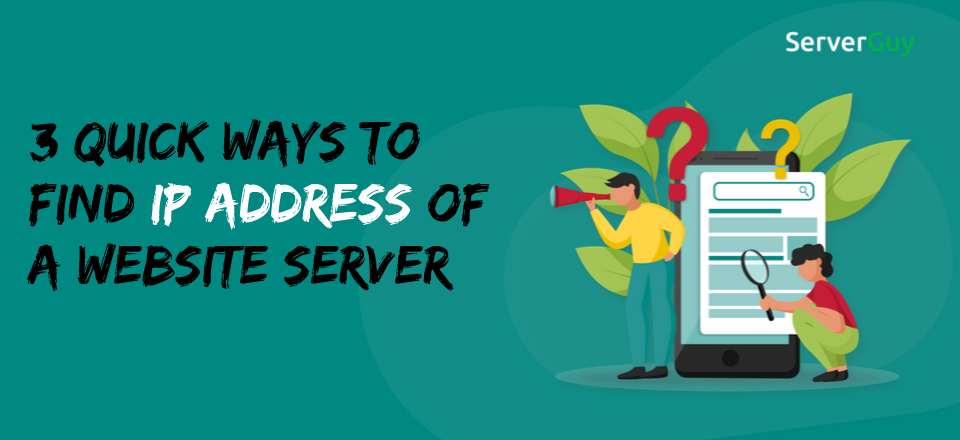 How To Find The IP Address Of A Website Or Server 